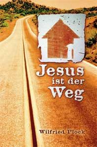 Cover zum Buch Jesus ist der Weg von Wilfried Plock