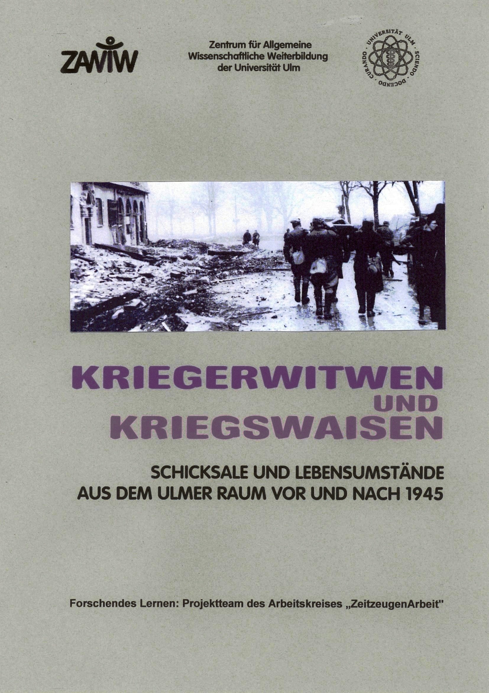 Kriegerwitwen und Kriegswaisen - Schicksale und Lebensumstï¿½nde aus dem Ulmer Raum vor und nach 1945